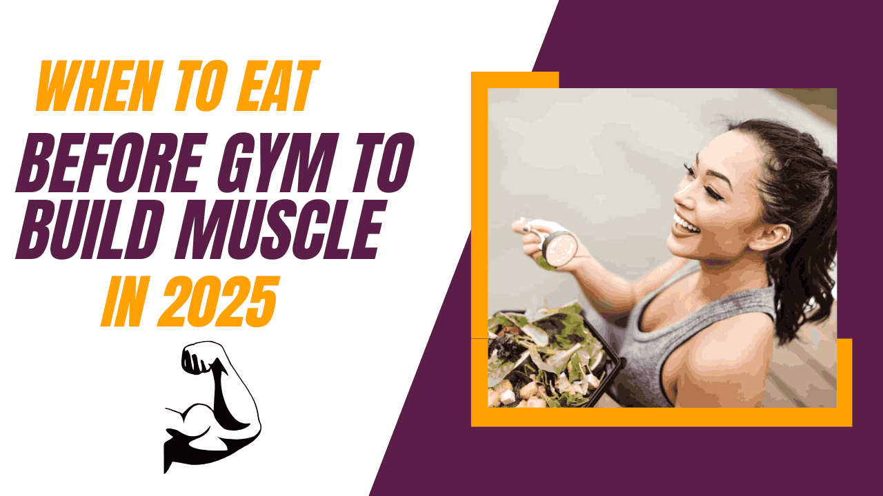 When to eat before gym to build muscle