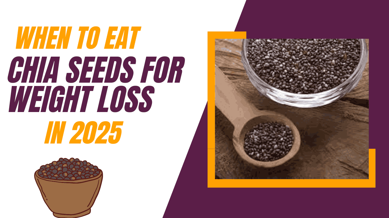 when to eat chia seeds for weight loss