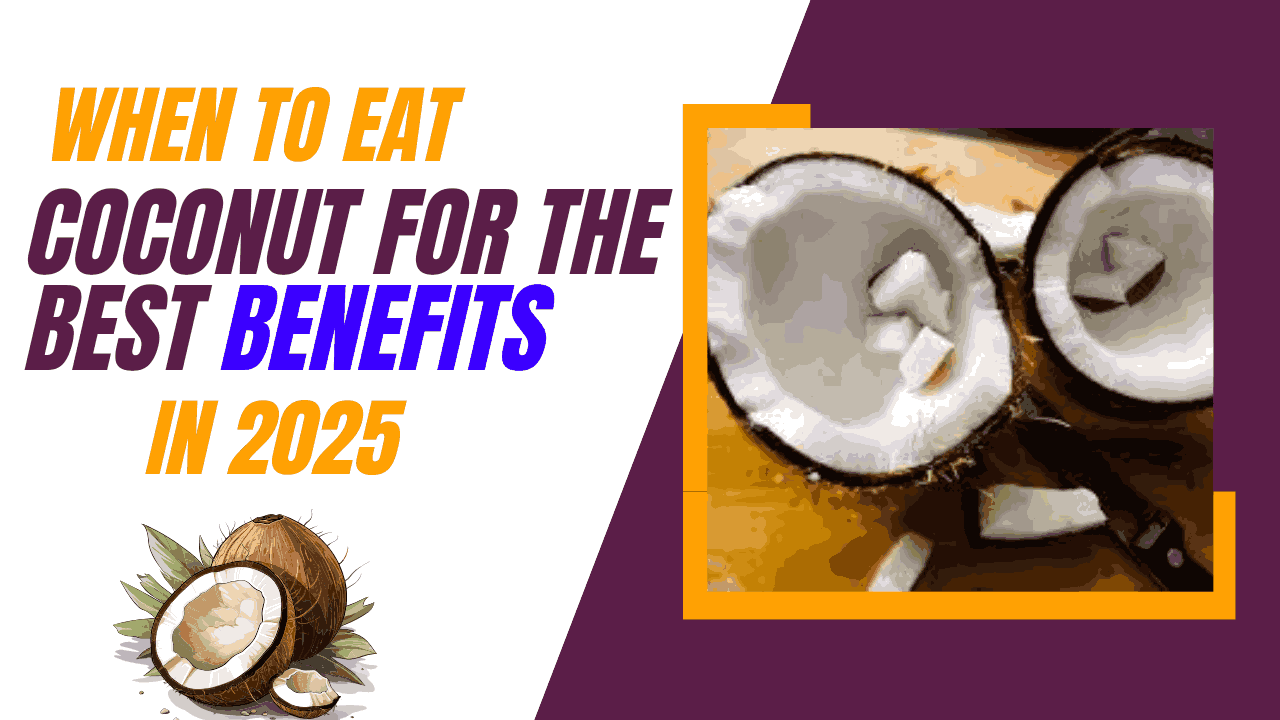 when to eat coconut